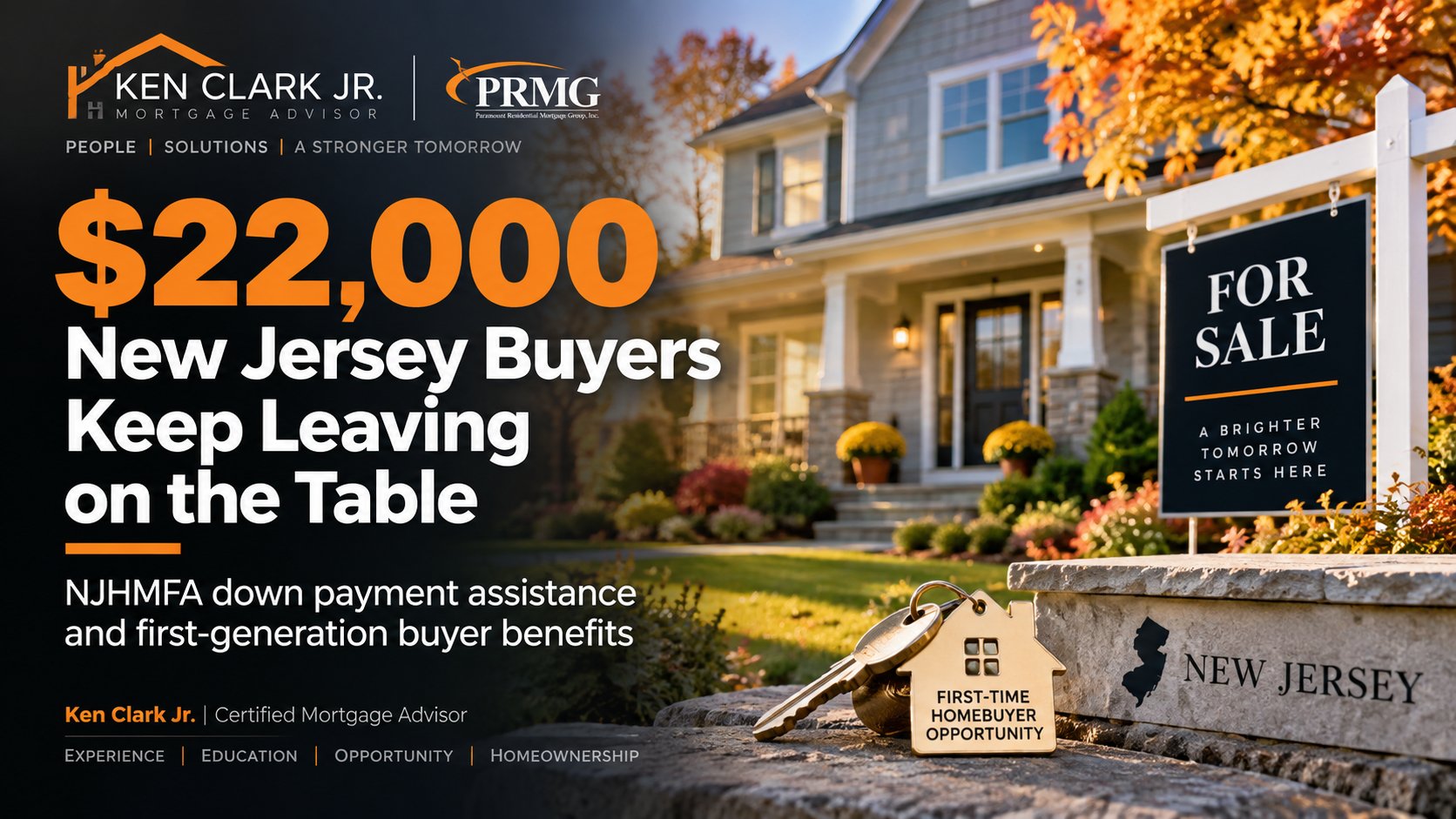 $22,000 New Jersey Buyers Keep Leaving on the Table - NJHMFA down payment assistance, first-generation buyer benefits, Ken Clark Jr., Certified Mortgage Advisor, PRMG